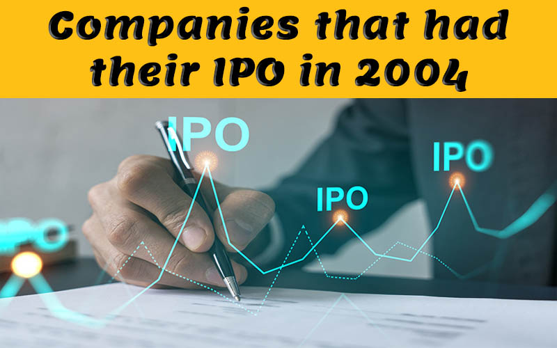 Companies that had their IPO in 2004