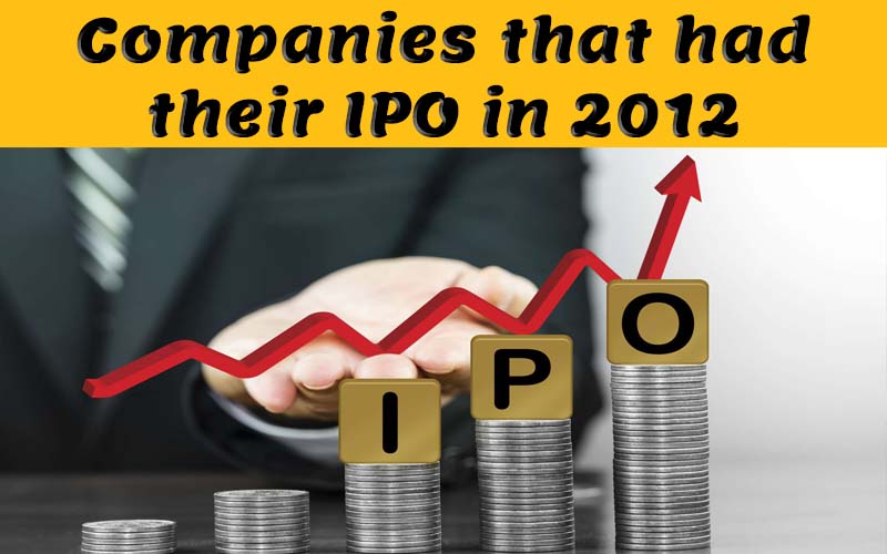 10 Most Important Companies that had their IPO in 2012 Moneysnippets