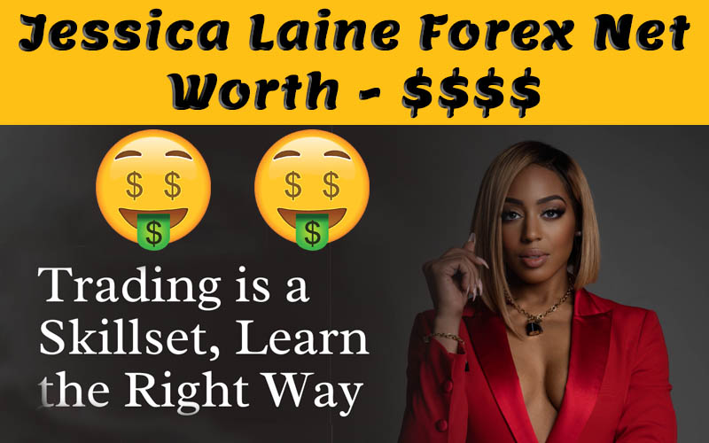 Jessica Laine Forex net worth