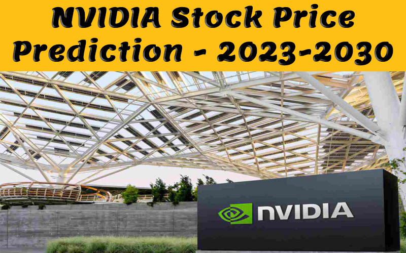 NVIDIA Stock Price Prediction 2023, 2024, 2025, 2026, 2027, 2028, 2029