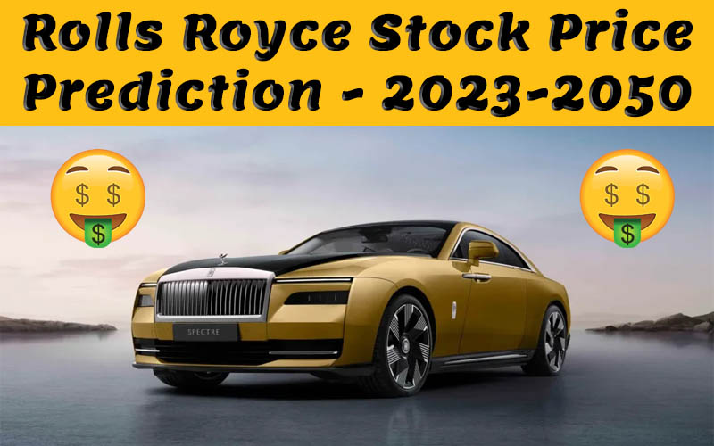 Rolls Royce Share Price Prediction 2023, 2025, 2030, 2050 | Rolls Royce ...